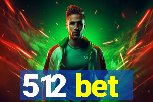 512 bet